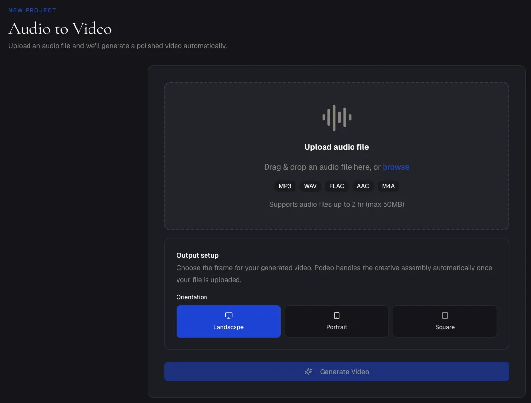 Podeo.ai Audio to Video screen with an upload area for MP3, WAV, FLAC, AAC and M4A files and landscape, portrait and square options